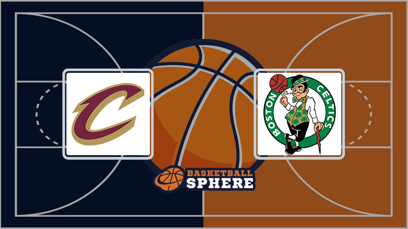 Boston Celtics Vs. Cleveland Cavaliers: Preview And Prediction Boston Celtics Vs. Cleveland Cavaliers: Preview And Prediction