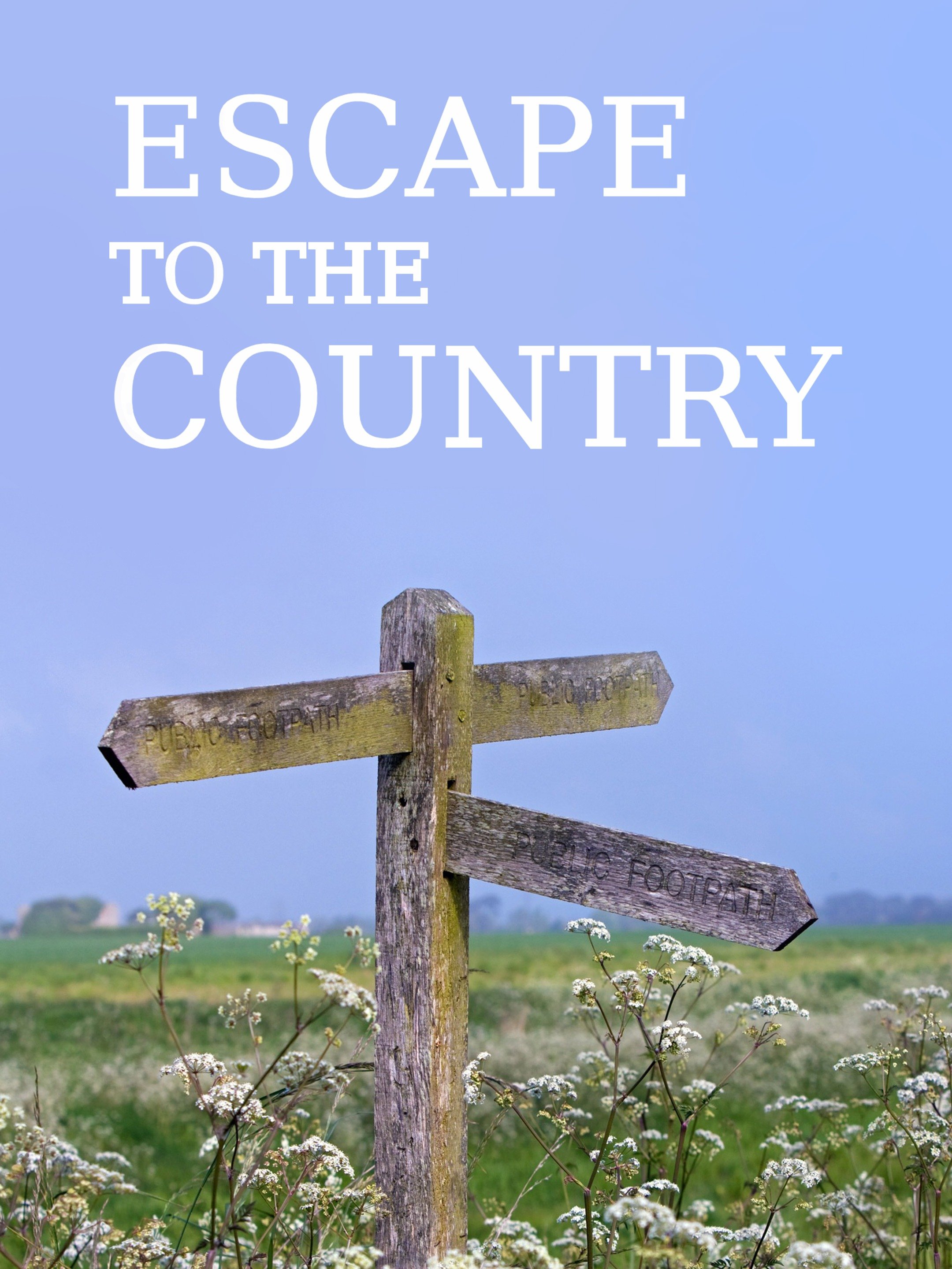 Is An Escape To The Country Right For You? A Realistic Assessment Is An Escape To The Country Right For You? A Realistic Assessment