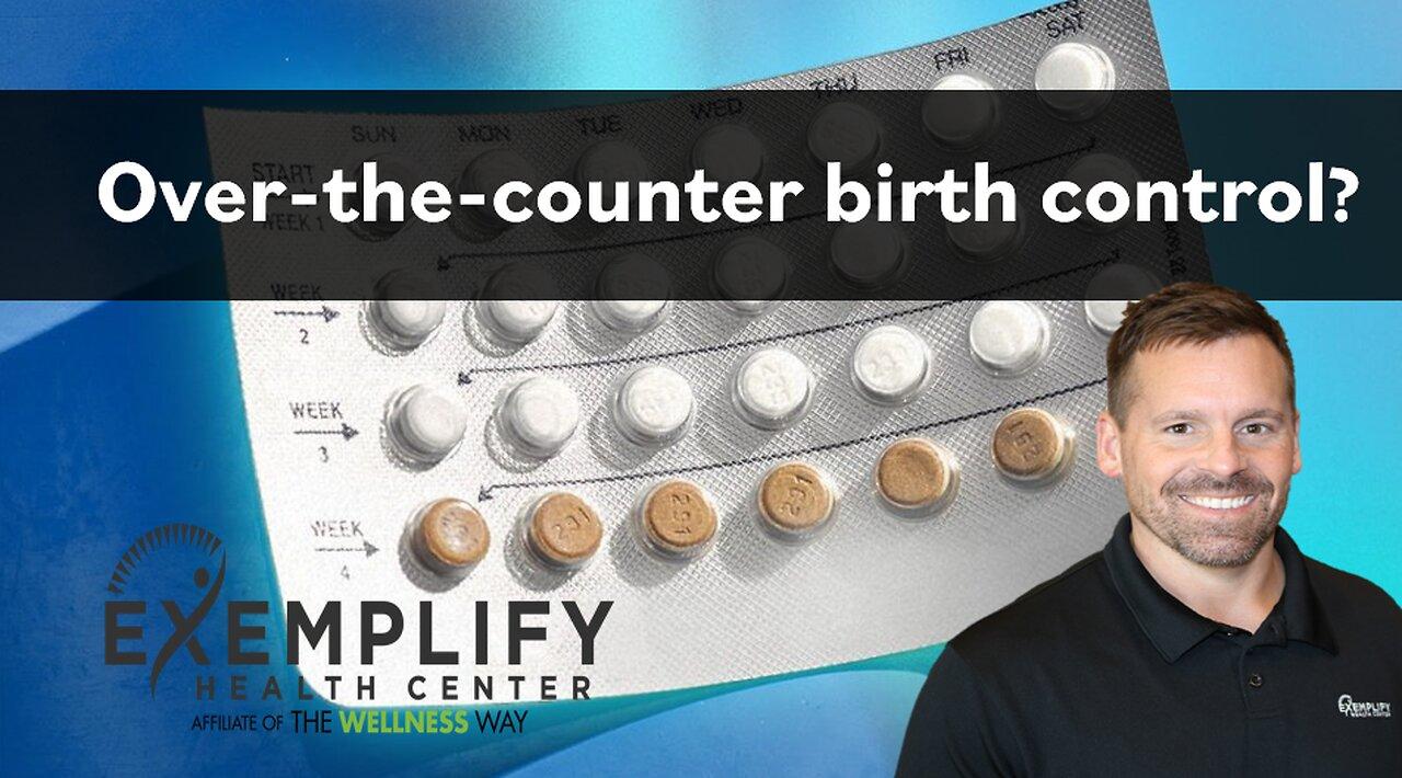 Over-the-Counter Birth Control: A New Era Of Reproductive Healthcare? Over-the-Counter Birth Control: A New Era Of Reproductive Healthcare?