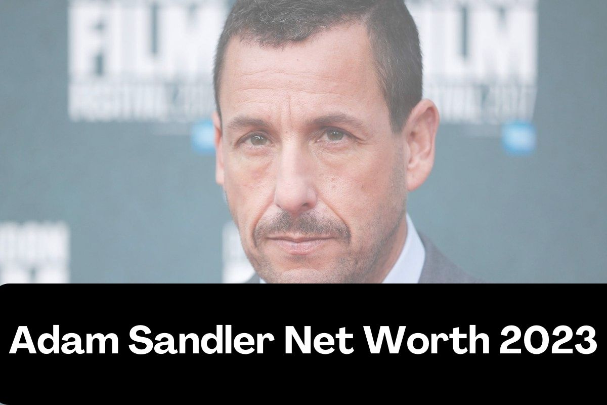 The Business Of Laughter: Adam Sandler's Net Worth And The Value Of Comedy The Business Of Laughter: Adam Sandler's Net Worth And The Value Of Comedy