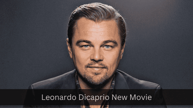 The Next 5 Leonardo DiCaprio Movies: Plot, Cast & More The Next 5 Leonardo DiCaprio Movies: Plot, Cast & More