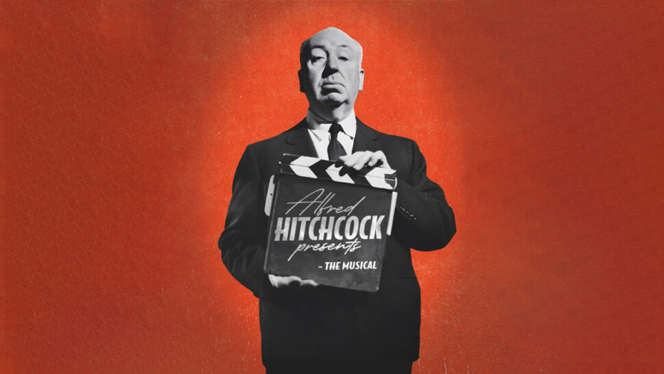 World Premiere: Alfred Hitchcock Musical Opens In Bath Theatre World Premiere: Alfred Hitchcock Musical Opens In Bath Theatre